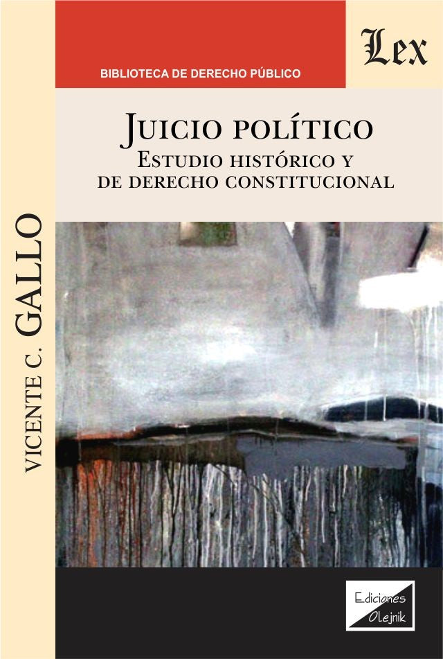 Juicio Político. Estudio Histórico y De derecho constitucional