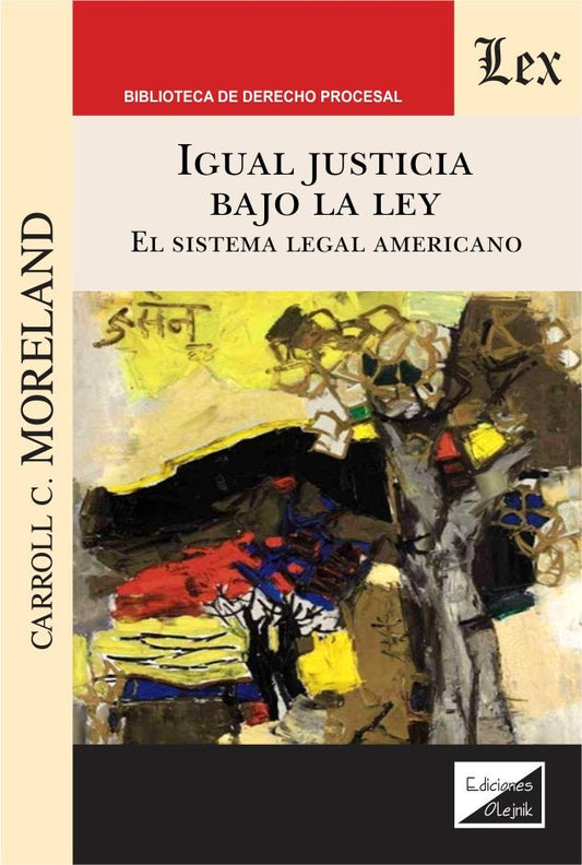 Igual Justicia Bajo la Ley. El Sistema Legal
