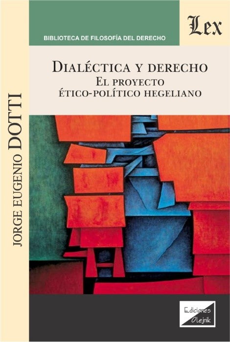 Dialéctica y Derecho. El proyecto ético-político hegeliano