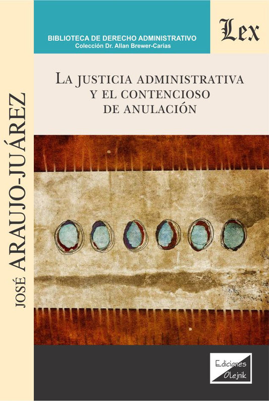 Justicia Administrativa y El Contencioso de Anulación