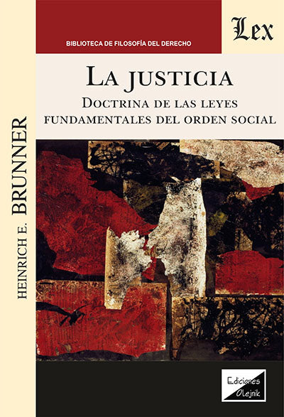 La justicia. Doctrina de las leyes fundamentales del orden social