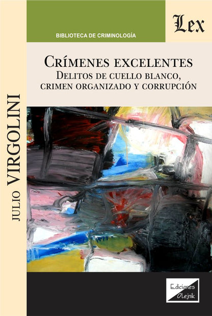 Crímenes Excelentes- Delitos de Cuello Blanco, Crimen