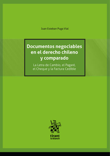 Documentos negociables en el derecho chileno y comparado. La letra de cambio, el pagaré, el cheque y la factura cedible