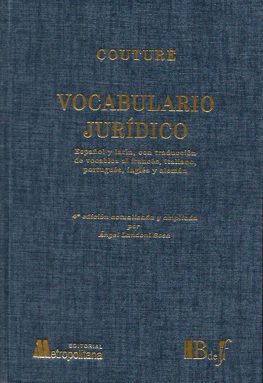 Vocabulario Jurídico. Español y latín, con traducción de vocablos al francés, Italiano, portugués, inglés y alemán.