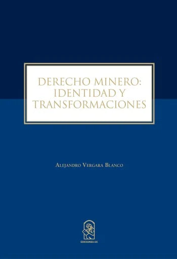 Derecho minero: Identidad y transformaciones