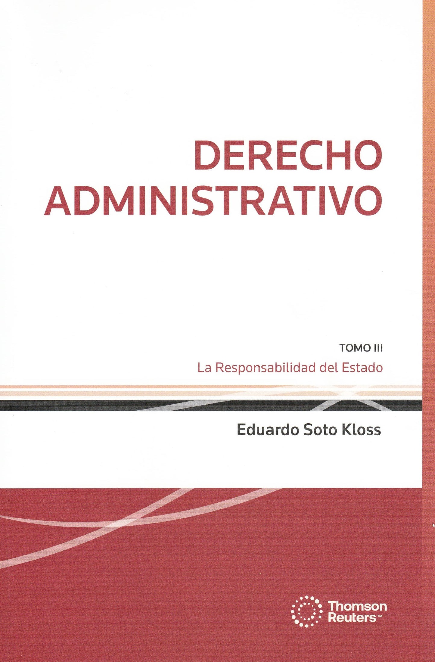 Derecho administrativo. Tomo III. La responsabilidad del Estado