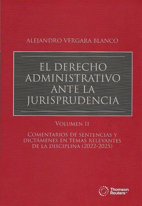 El derecho administrativo ante la jurisprudencia. Volumen 2. Comentarios de sentencias y dictámenes relevantes en la disciplina