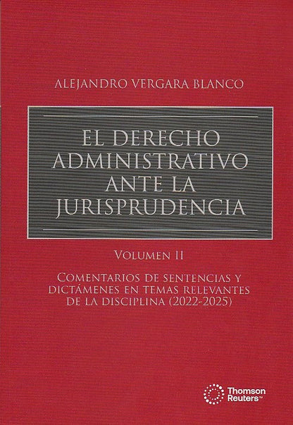 El derecho administrativo ante la jurisprudencia. Volumen 2. Comentarios de sentencias y dictámenes relevantes en la disciplina
