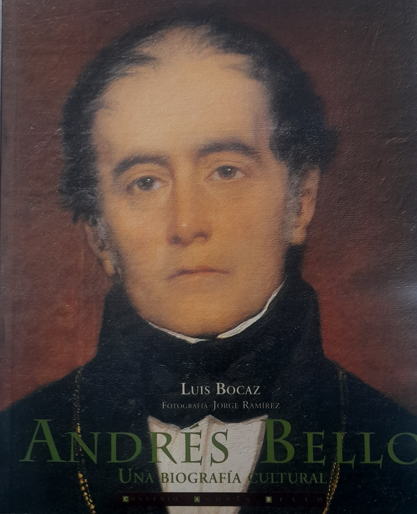 Andrés Bello. Una biografía cultural