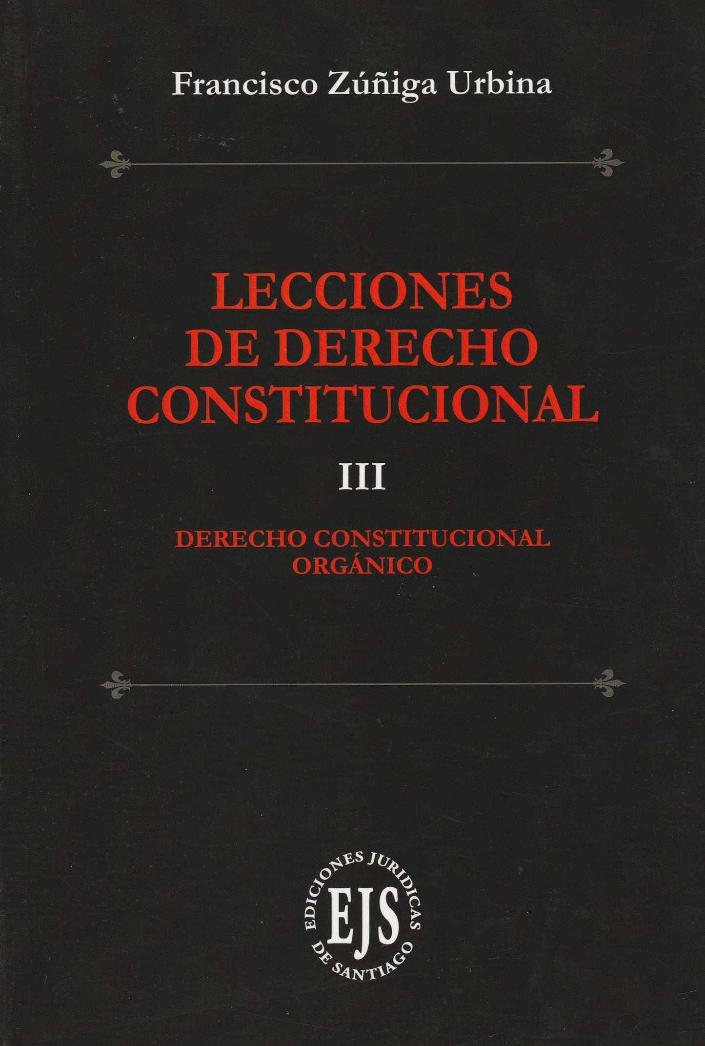 Lecciones de Derecho Constitucional III. Derecho Constitucional Orgánico