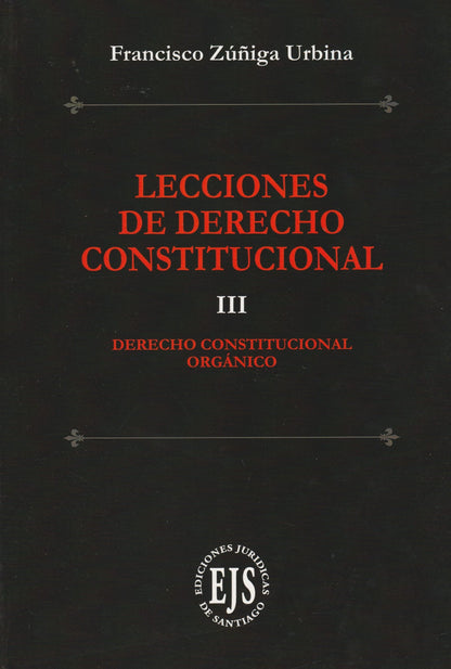 Lecciones de Derecho Constitucional III. Derecho Constitucional Orgánico