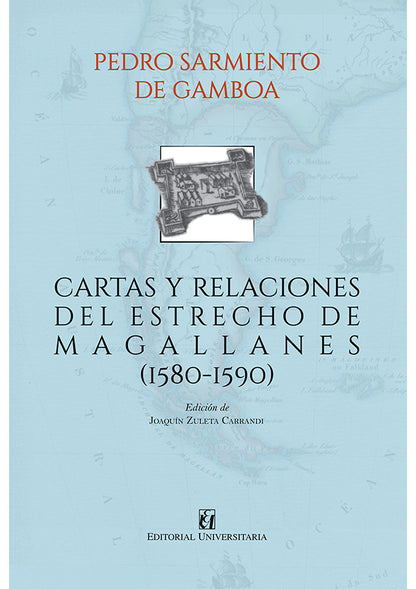 Cartas y relaciones del estrecho de Magallanes (1580-1590)