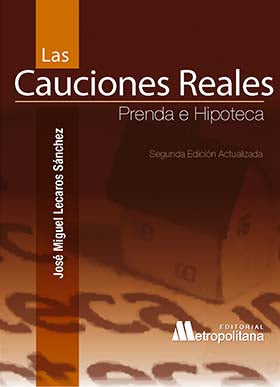 Las cauciones reales, prenda e hipoteca