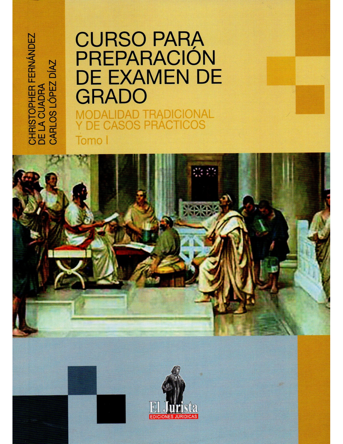 Curso de Preparación para Examen de Grado. Modalidad Tradicional y de Casos Prácticos. Tomo I