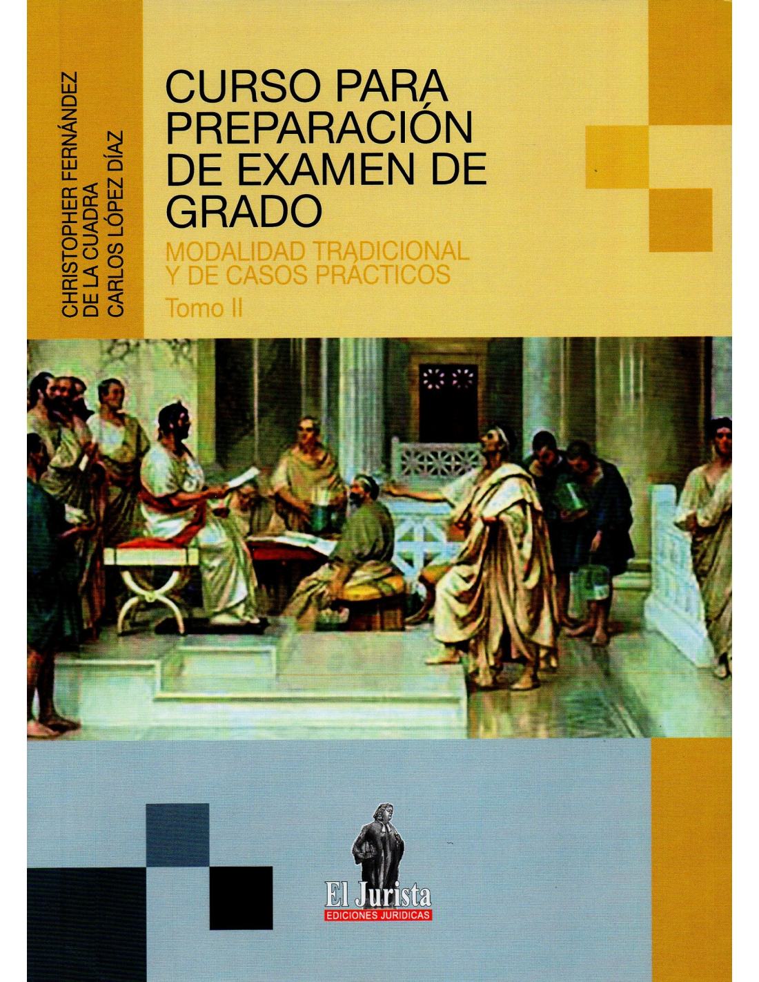 Curso de Preparación para Examen de Grado. Modalidad Tradicional y de Casos Prácticos. 2 Tomos.