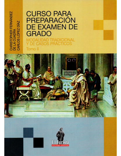 Curso de Preparación para Examen de Grado. Modalidad Tradicional y de Casos Prácticos. 2 Tomos.