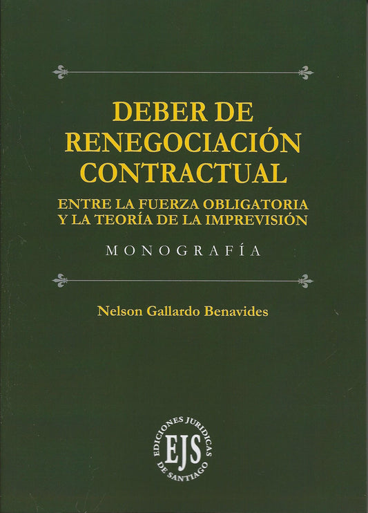 Deber de renegociación contractual. Entre la fuerza obligatoria y la teoría de la imprevisión