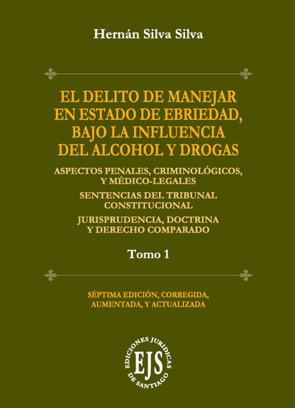 El delito de manejar en estado de ebriedad, bajo la Influencia del alcohol y drogas 2 tomos