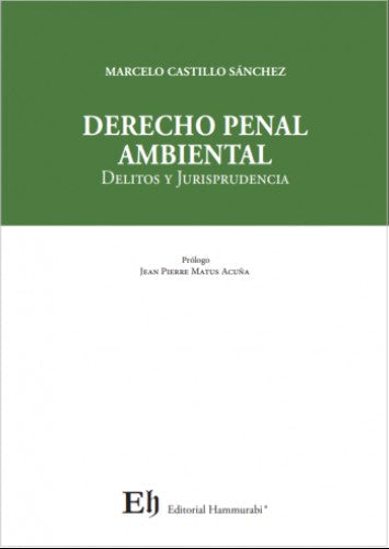 Derecho Penal Ambiental. Delitos y jurisprudencia