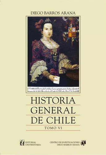 Historia General de Chile. Tomo VI