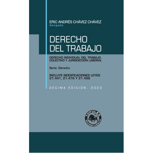 Derecho del trabajo. Derecho individual del trabajo, colectivo y jurisdicción laboral. Décima edición. 2023