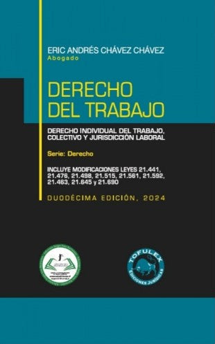 Derecho del trabajo. Derecho individual del trabajo, colectivo y jurisdicción laboral. Duodécima edición