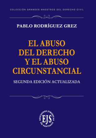 El abuso del derecho y el abuso circunstancial. 2da edición actualizada