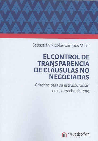 El control de transparencia de cláusulas no negociadas. Criterios para su estructuración en el derecho chileno