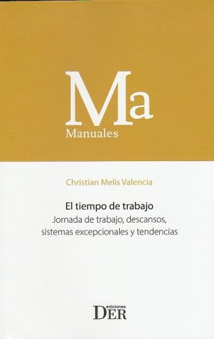 El tiempo de trabajo, jornada de trabajo, descansos, sistemas excepcionales y tendencias