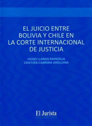 El Juicio entre Bolivia y Chile en la Corte Internacional de Justicia