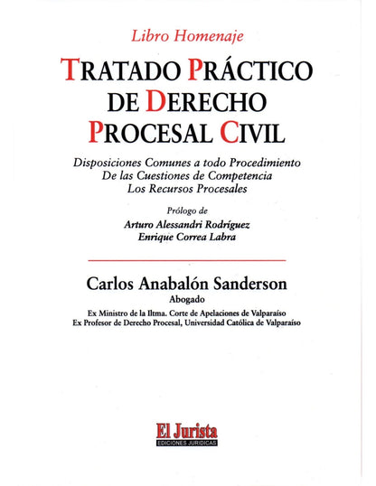 Tratado práctico de derecho procesal civil. Disposiciones comunes a todo procedimiento. De las cuestiones de competencia. Los recursos procesales