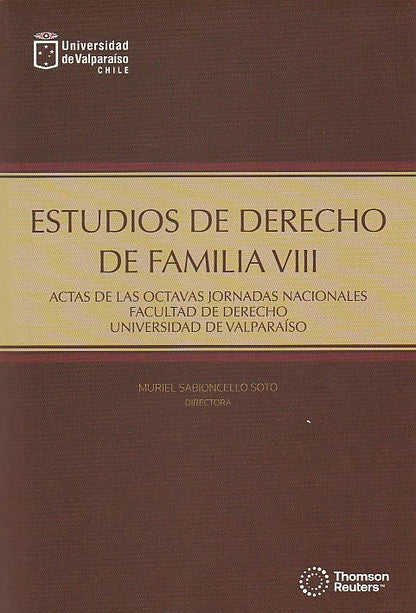 Estudios de derecho de familia VIII. Actas de las octavas jornadas nacionales Facultad de Derecho Universidad de Valparaíso