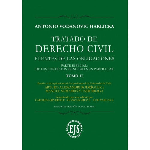 Tratado de derecho civil. Fuentes de las obligaciones. Parte general. De los contratos principales en particular. De las fuentes de origen no convencional Tomos I, II y III. Segunda edición actualizada