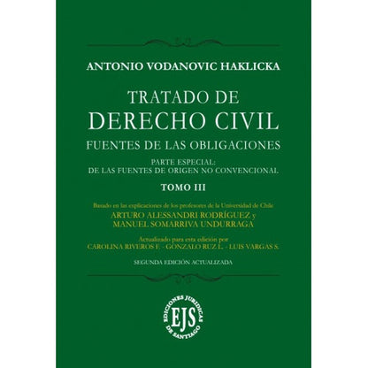 Tratado de derecho civil. Fuentes de las obligaciones. Parte general. De los contratos principales en particular. De las fuentes de origen no convencional Tomos I, II y III. Segunda edición actualizada