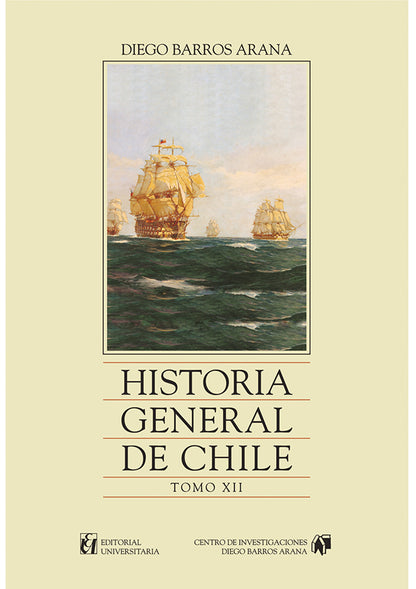 Historia General de Chile. Tomo XII