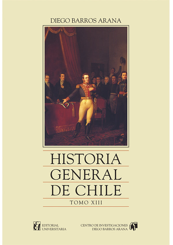 Historia General de Chile. Tomo XIII