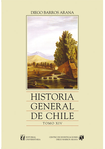 Historia General de Chile. Tomo XIV