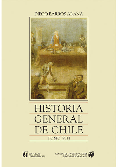 Historia General de Chile. Tomo VIII