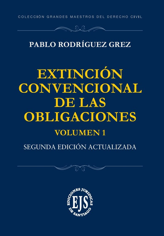 Extinción convencional de las obligaciones y extinción no convencional de las obligaciones. Volumen I y II. Segunda edición actualizada