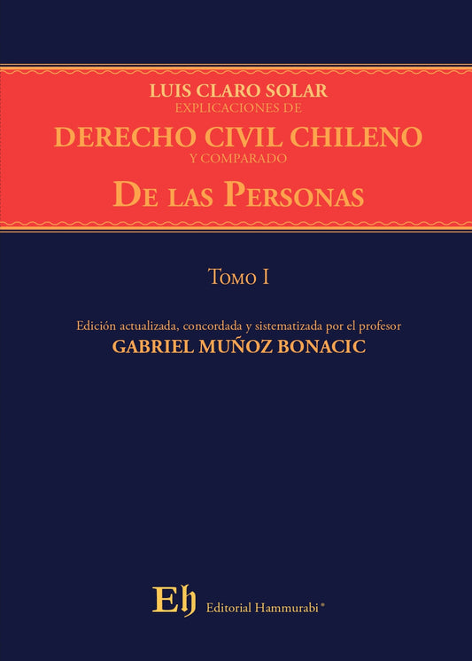 Explicaciones de derecho civil chileno y comparado. Libro primero. De las personas. Dos tomos