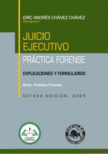 Juicio ejecutivo. Práctica forense. Explicaciones y formularios. Octava edición