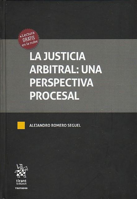La justicia arbitral: Una perspectiva procesal