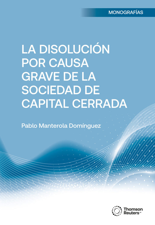 La disolución por causa grave de la sociedad de capital cerrada