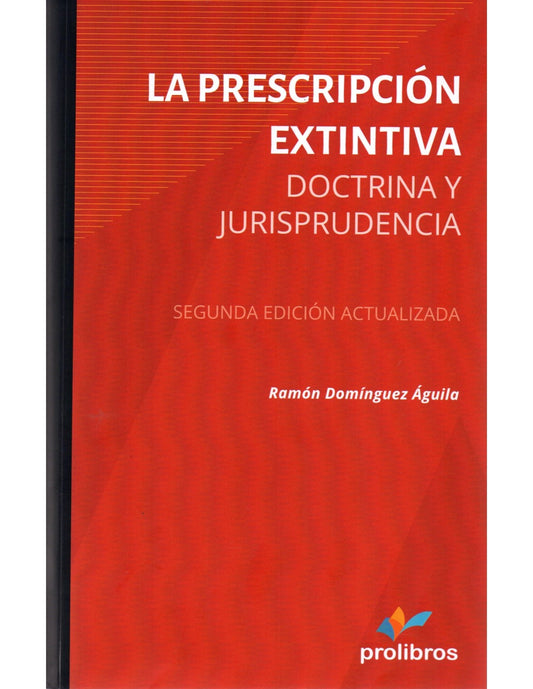 La prescripción extintiva. Doctrina y Jurisprudencia. Segunda edición
