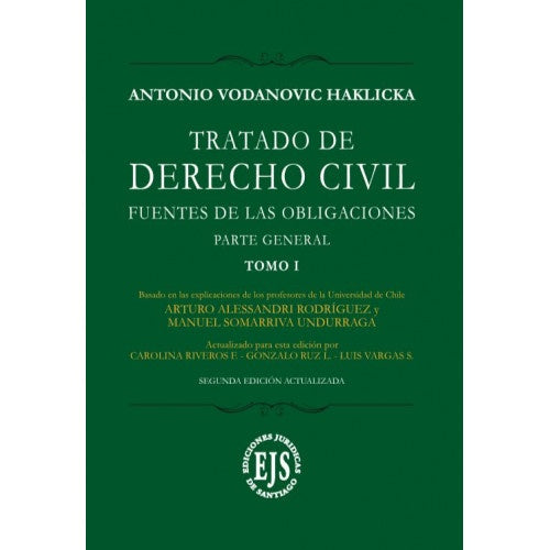 Tratado de derecho civil. Fuentes de las obligaciones. Parte general. De los contratos principales en particular. De las fuentes de origen no convencional Tomos I, II y III. Segunda edición actualizada