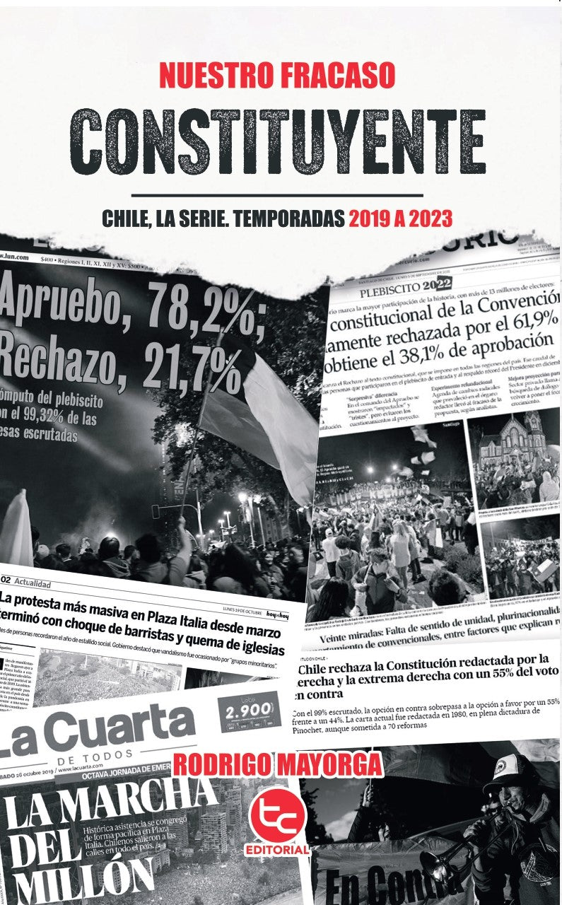 Nuestro fracaso constituyente. Chile, la serie. Temporadas 2019 a 2023