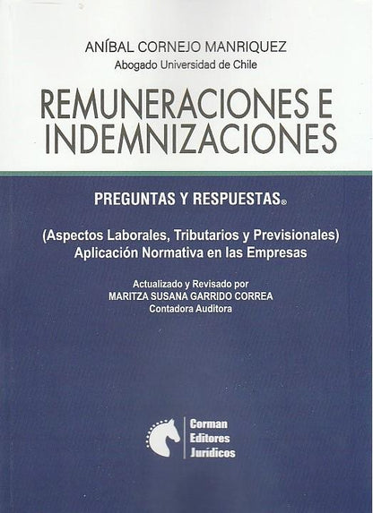 Remuneraciones e indemnizaciones. Preguntas y respuestas (aspectos laborales, tributarios y previsionales). Aplicación normativa en las empresas
