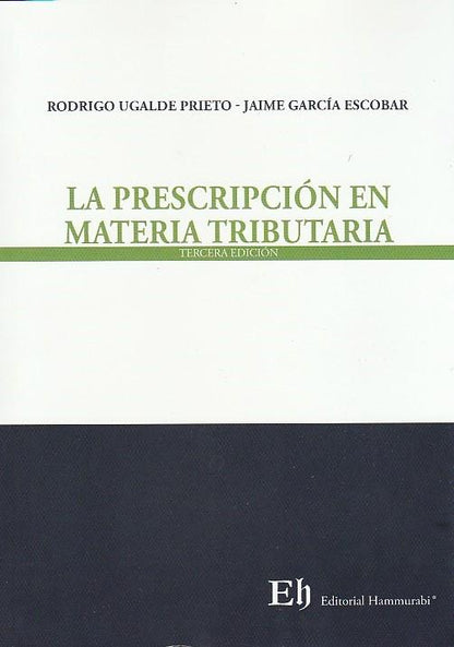 La prescripción en materia tributaria. Tercera edición