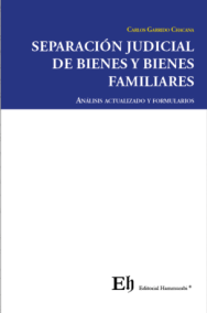 Separación judicial de bienes y bienes familiares. Análisis actualizado y formularios