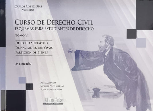 Curso de derecho civil. Esquemas para estudiantes de derecho. Tomo VI. Tercera edición